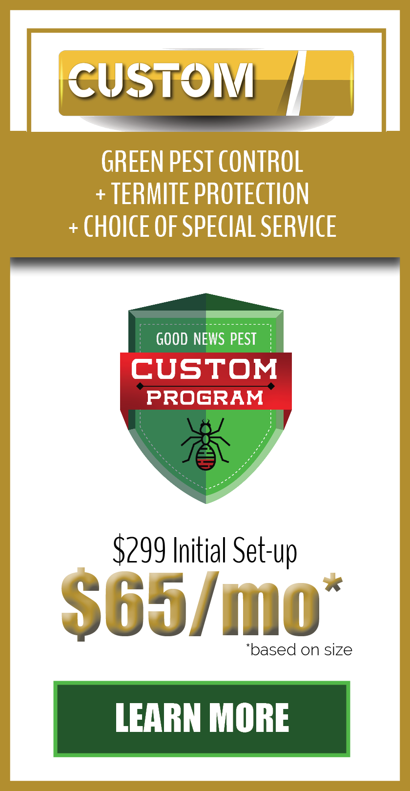 custom program, green pest control, termite protection, choice of special service