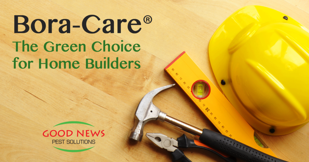 Bora-Care: The Green Choice for Home Builders